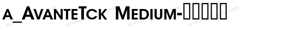 a_AvanteTck Medium字体转换